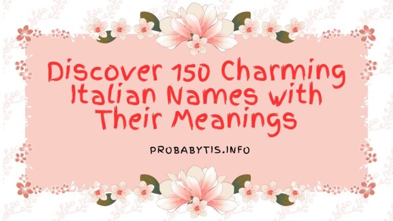 Discover 150 Charming Italian Names with Their Meanings