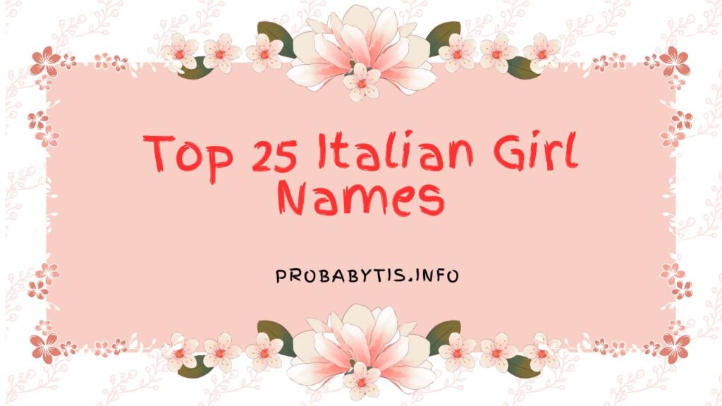 Top 25 Italian Girl Names