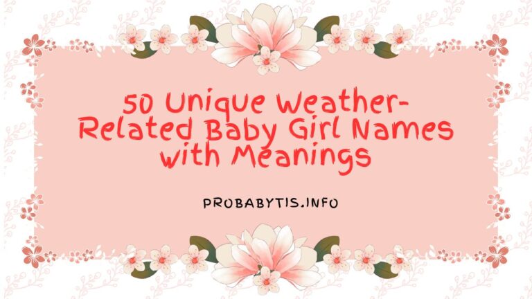 50 Unique Weather-Related Baby Girl Names with Meanings