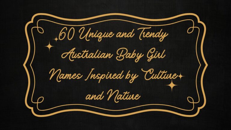 60 Unique and Trendy Australian Baby Girl Names Inspired by Culture and Nature