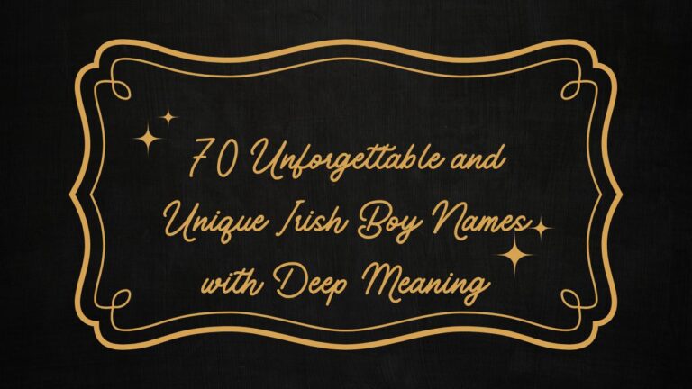 70 Unforgettable and Unique Irish Boy Names with Deep Meaning