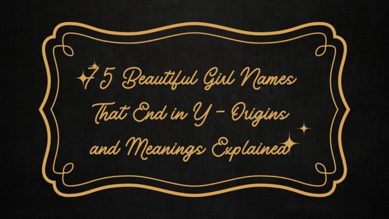 75 Beautiful Girl Names That End in Y – Origins and Meanings Explained
