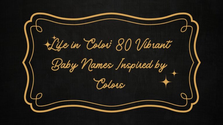 Life in Color: 80 Vibrant Baby Names Inspired by Colors