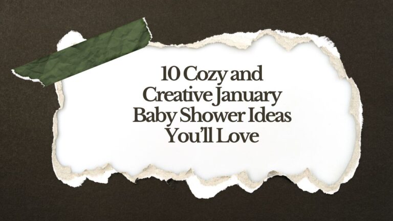 10 Cozy and Creative January Baby Shower Ideas You’ll Love
