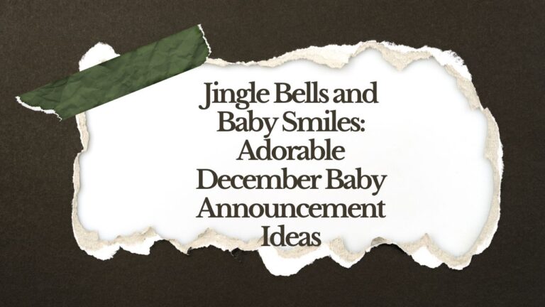 Jingle Bells and Baby Smiles: Adorable December Baby Announcement Ideas